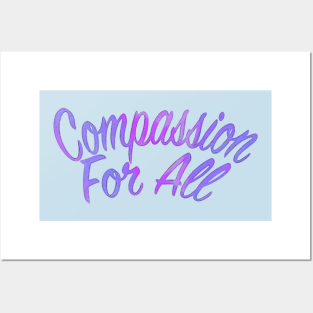 Compassion For All.... Posters and Art